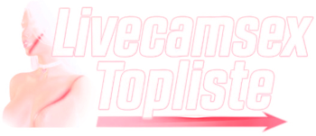Livecamsex Topliste - die besten Live CamSex Seiten